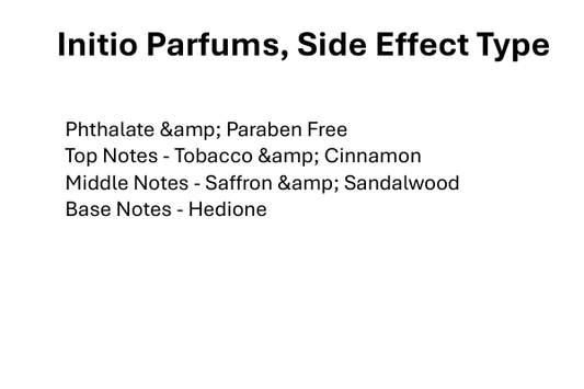 Initio Parfums, Side Effect Type