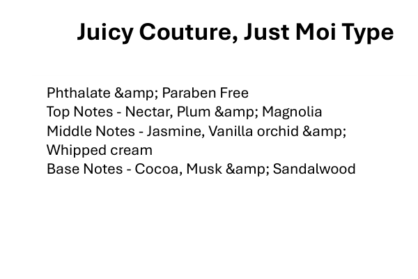 Juicy Couture, Just Moi Type