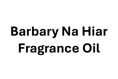 Barbary Na Hiar Fragrance Oil