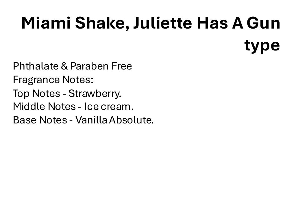 Miami Shake, Juliette Has A Gun type