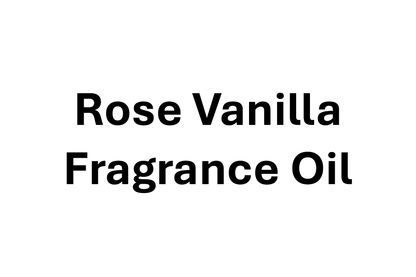 Rose Vanilla Fragrance Oil